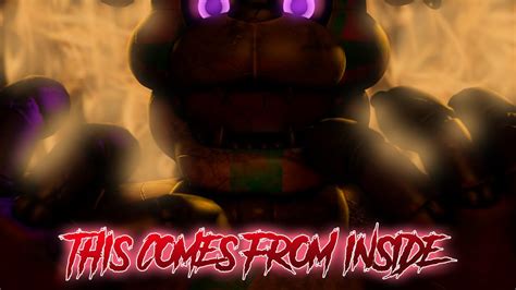 Fnaf Sfm This Comes From Inside Collab Part For