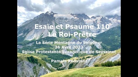 Esaïe et Psaumes Le Roi Prêtre 26 Avril 2023 Série La Montagne du