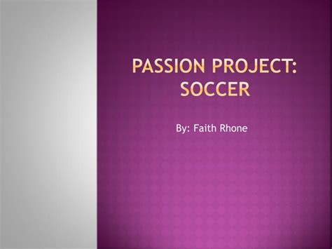 Ppt Passion Project Soccer Powerpoint Presentation Free Download