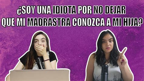 Soy Una Idiota Por No Dejar Que Mi Madrastra Conozca A Mi Hija