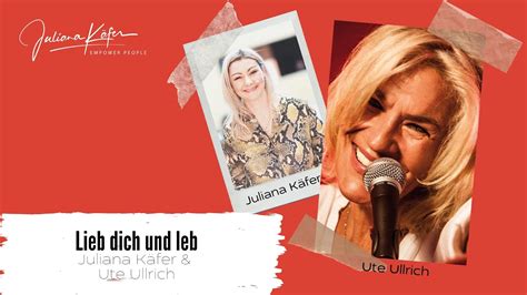 Lieb dich und leb Ute Ullrich Juliana Käfer YouTube