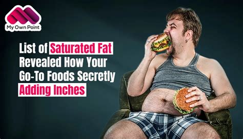 List of Saturated Fats Revealed How Your Go-To Foods Secretly Adding Inches