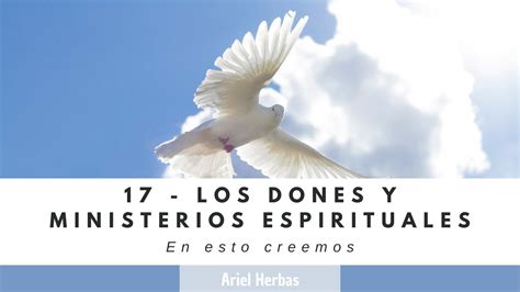 Los Dones Y Ministerios Espirituales En Esto Creemos Youtube