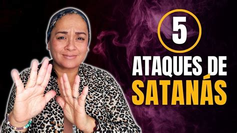 5 Ataques De SatanÁs Tu Palabra Es Mi Alimento Youtube