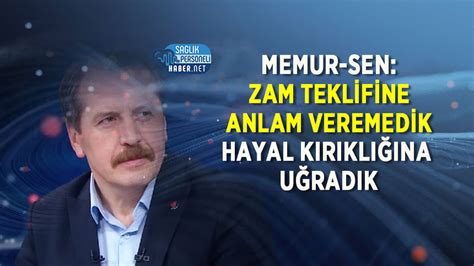 Memur Sen Zam Teklifine Anlam Veremedik Hayal Kırıklığına Uğradık