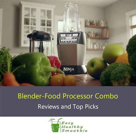 Best Blender Food Processor Combo In Reviews Comparison