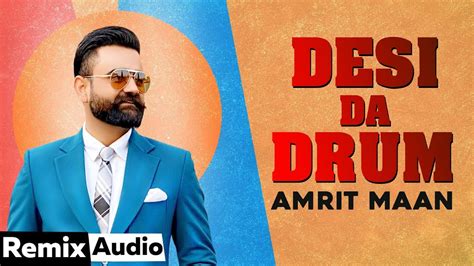 Desi Da Drum Audio Remix Amrit Maan Ft Dj Flow Latest Punjabi