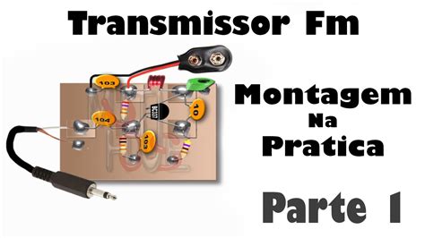 Transmissor Fm Na Pratica Parte Youtube