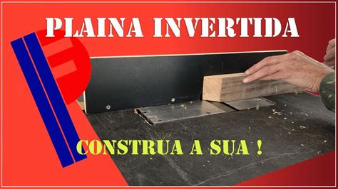 Plaina Invertida Construa A Sua Youtube