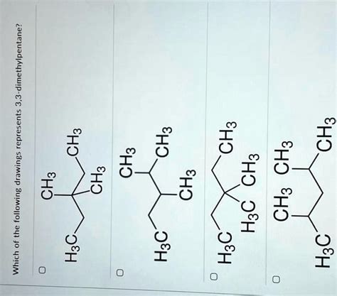 Solved Which Of The Following Drawings Represents 3 3 Dimethylpentane H3c H3c H3c H3c Ch3 Ch3