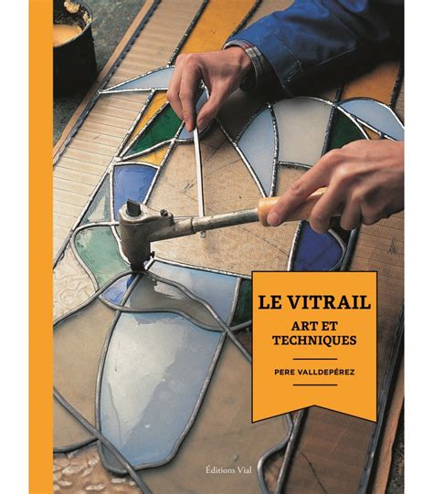 Livre Le Vitrail Art Et Techniques