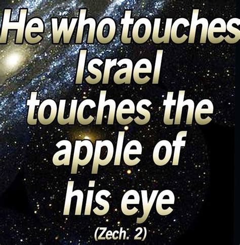 He Who Touches Israel Yisrael Touches The Apple Of Gods Eyes