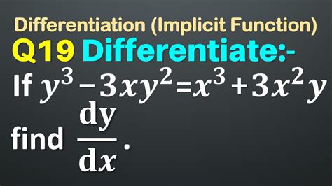 Q19 If Y 3 3xy 2 X 3 3x 2y Find Dy Dx Implicit Function If