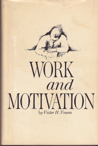 Work and Motivation - Vroom, Victor H.: 9780471912057 - AbeBooks