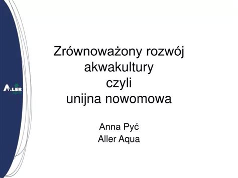 PPT Zrównoważony rozwój akwakultury czyli unijna nowomowa PowerPoint