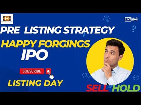 Happy Forgings Ipo Listing Day Strategy Gmp Iporeview Ipo Listing