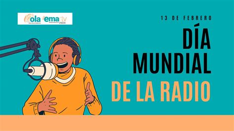 13 De Febrero Día Mundial De La Radio Onda Local De Andalucía