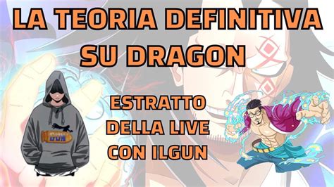 Monkey D Dragon Il Suo Frutto E Le Origini Con Ilgun One Piece