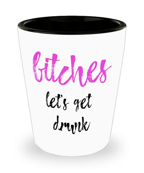 Bachelorette Party Shot Glasses Bitches Let S Get Drunk College Girl Shotglass Bridal