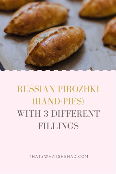 Russian Pirozhki, 3 Ways | That’s What She Had