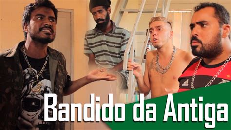 Bandido Da Antiga Canal Ixi Youtube