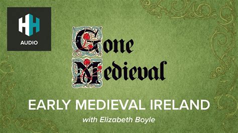 🎧 Early Medieval Ireland - 🎧 Gone Medieval - History Hit