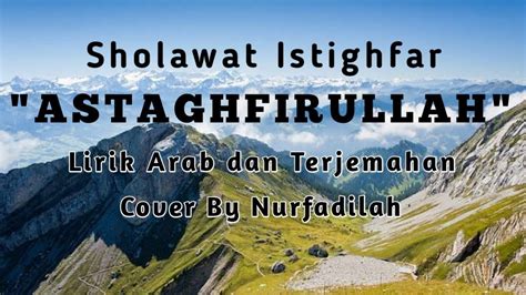 Sholawat Istighfar Astaghfirullah Lirik Arab Dan Terjemahan