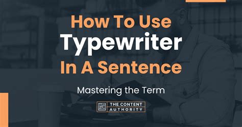 How To Use Typewriter In A Sentence Mastering The Term