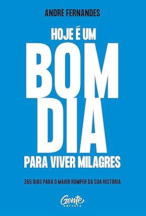 Hoje é um bom dia para viver milagres 365 dias para o maior romper da