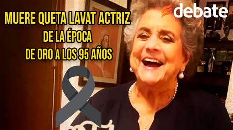 Muere Queta Lavat Actriz De La Poca De Oro A Los A Os Youtube