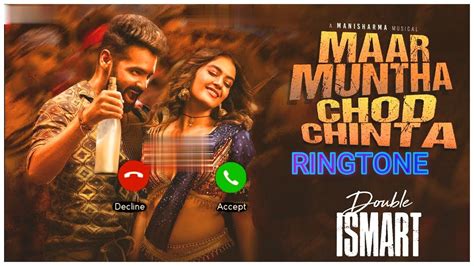 Maar Muntha Chod Chinta Ringtone Double Ismart Ram Pothineni Puri