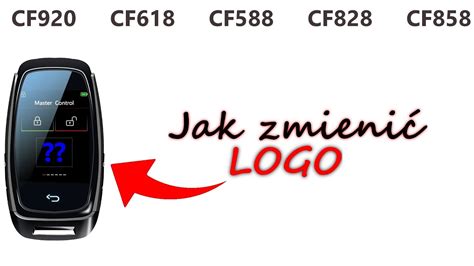 Jak zmienić logo w smart kluczyku CF920 CF618 CF588 CF828