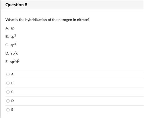 Answered: Question 8 What is the hybridization of… | bartleby