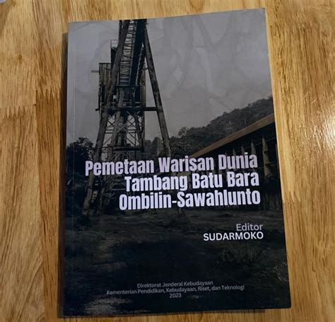 Resensi Buku Pemetaan Warisan Dunia Tambang Batu Bara Ombilin