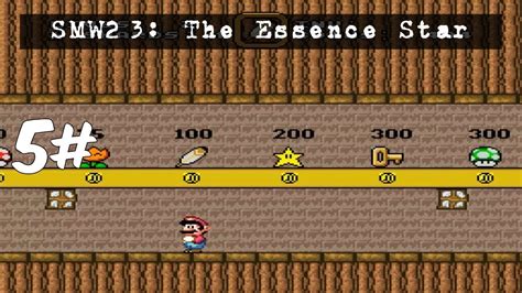 Hacks Mods De Super Mario Smw2 3 The Essence Star 5 Youtube