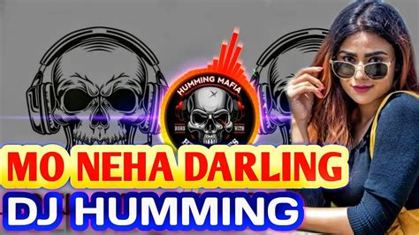 Mo Neha Darling Odia Dj Song X Mo Neha Darling Dj Humming Bbsr