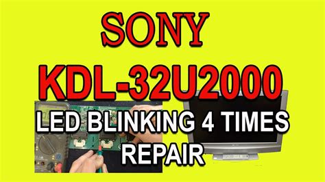 LED BLINKING 4 TIMES REPAIR SONY BRAVIA KDL 32U2000 YouTube