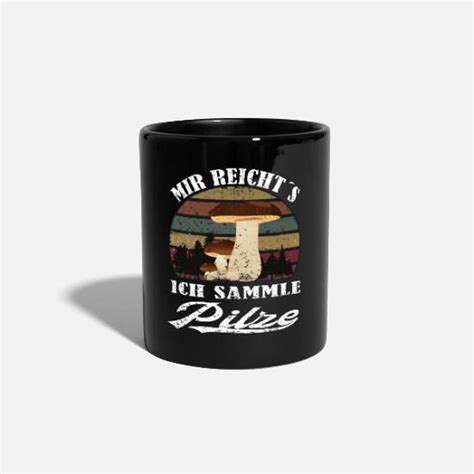 Pilzsammler Mir Reichts Ich Sammle Pilze Geschenk Tasse Spreadshirt