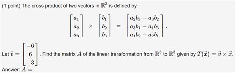 Solved (1 point) The cross product of two vectors in IR3 is | Chegg.com