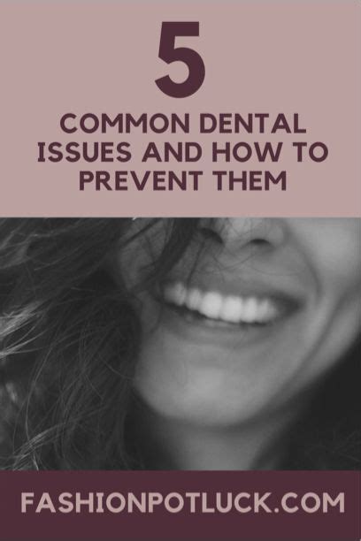 5 Common Dental Issues And How To Prevent Them By Amelia Grant For