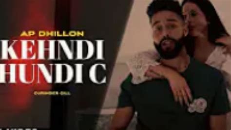 Kehndi Hundi Si Full Song AP Dhillon YouTube