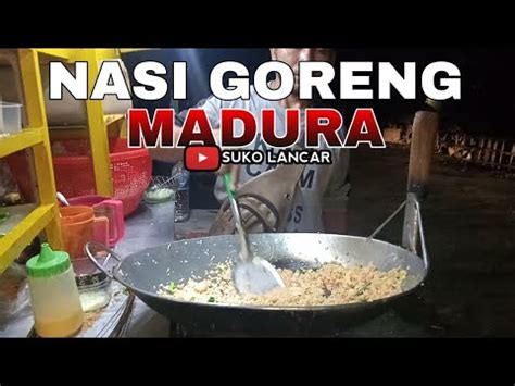 Kuliner Malam Nasi Goreng Madura YouTube