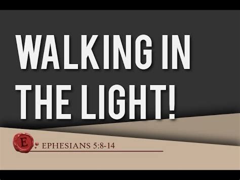 Ephesians Walking In The Light Youtube