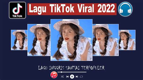 Lagu Inggris Santai Terpopuler Tiktok Lagu Barat Terbaru