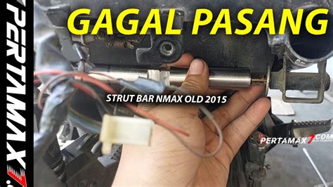 Gagal Pasang Strut Bar Yamaha Nmax Old Lama Abs 2015 Karena Masalah Ini