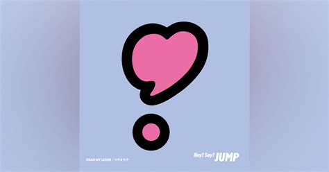 DEAR MY LOVER ウラオモテHey Say JUMPJ Storm OFFICIAL SITE