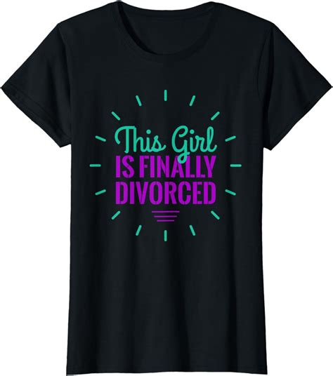 Divorce Party This Girl Is Finally Divorced T Shirt T Shirt