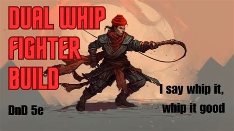 Dnd 5e Dual Whip Fighter Build Youtube