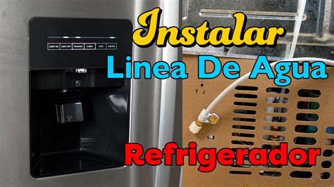 Como Instalar Linea Agua Refrigerador Facil Simple Youtube