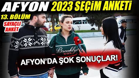 2023 Cumhurbaşkanlığı Seçim Anketi 13 Bölüm Afyon YouTube